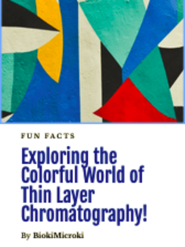 Fun Facts of Thin Layer Chromatography that you should know